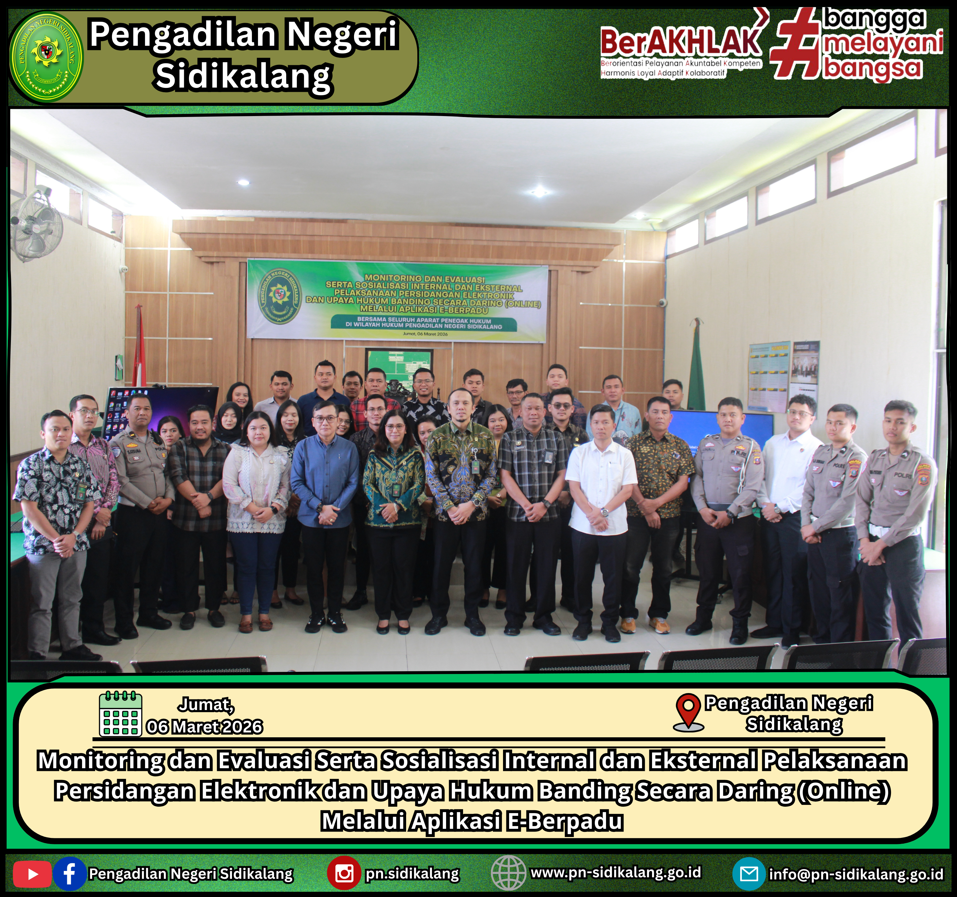 kegiatan Monitoring dan Evaluasi serta Sosialisasi Internal dan Eksternal mengenai Pelaksanaan Persidangan Elektronik dan Pengajuan Upaya Hukum Banding Secara Daring melalui Aplikasi E-Berpadu.
